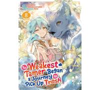 The Weakest Tamer Began a Journey to Pick Up Trash (Manga) Vol. 8 - Honobonoru500 - Seven Seas Entertainment - ebook (ePub illustré) - Livre