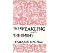 The Weakling and the Enemy Francois Mauriac, Gerard Hopkins (Auteur)