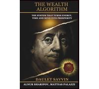 THE WEALTH ALGORITHM: How to Turn Energy, Time, and Consciousness into Prosperity