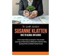 The Wealth Architect: Susanne Klatten Rise to Global Influence: From Internship to Empire: The Untold Journey of Germany’s Billionaire Heiress Who Quietly Built a Global Powerhouse