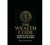 The Wealth Code: Secrets They Don't Want You To Know