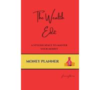 The Wealth Edit: Undated Money Planner & Expense Tracker | Financial Organisation for Women | Side Hustle, Budgeting, Savings & Goal Setting: A clear path to long-term financial independence