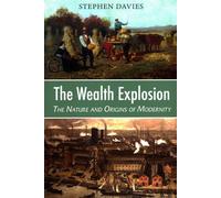 The Wealth Explosion: The Nature and Origins of Modernity