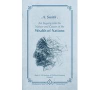 The Wealth of Nations: Book IV: Of Systems of Political Economy - Volume I