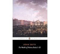 The Wealth of Nations: Books I-III
