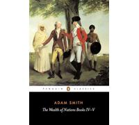The Wealth of Nations: Books IV-V