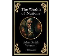 The Wealth of Nations: Volume 1 (of 3)