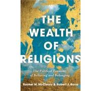 The Wealth of Religions Robert J Barro Rachel M. McCleary (Auteur)