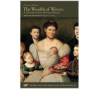The Wealth Of Wives - A Fifteenth-Century Marriage Manual