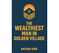 The Wealthiest Man In Golden Village: Two Brothers, One Gamble, and the Secret That Built a Fortune