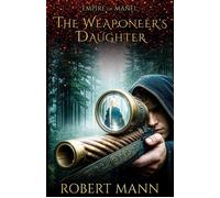 The Weaponeer's Daughter - Robert Mann - Robert Mann - ebook (ePub) - Livre