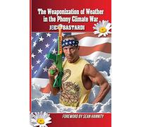 The Weaponization of Weather in the Phony Climate War
