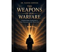 The Weapons of Our Warfare