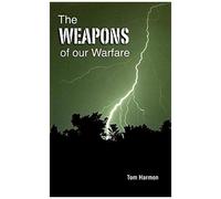 The Weapons Of Our Warfare