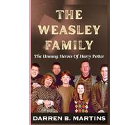 THE WEASLEY FAMILY: The Unsung Heroes Of Harry Potter
