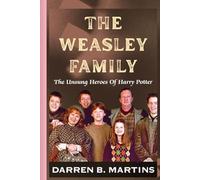 THE WEASLEY FAMILY: The Unsung Heroes Of Harry Potter