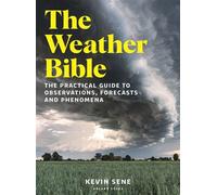 The Weather Bible The practical guide to observations, forecasts and phenomena - Kevin Sene - Adlard Coles - ebook (ePub) - Livre