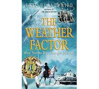 The Weather Factor: How Nature Has Changed History