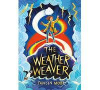 The Weather Weaver: A Weather Weaver Adventure (Book 1)