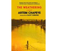 The Weathering A Novel - Artem Chapeye - Seven Stories Press - ebook (ePub) - Livre