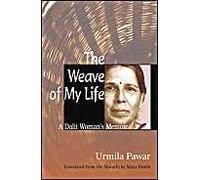 The Weave Of My Life: A Dalit Woman's Memoirs
