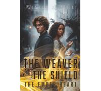The Weaver and the Shield: The Ember Heart An Urban Fantasy Short Story Romantasy