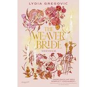The Weaver Bride. Seidenmagie: Das Romantasy-Highlight ab 14 Jahren | Enemies to Lovers | Sehnsucht, rauschende Bälle, Intrigen und ein mysteriöster Todesfall | Hexen mit verborgenen Kräften