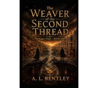 The Weaver of the Second Thread: The Beggar’s Flame - BOOK TWO