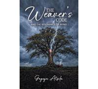 The Weaver’s Code and the Resonance of Being
