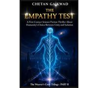THE WEAVER'S CODE TRILOGY PART II : THE EMPATHY TEST: A First Contact Science Fiction Thriller About Humanity's Choice Between Unity And Isolation