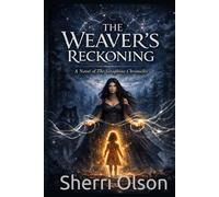 The Weaver's Reckoning: A Novel of the Seraphine Chronicles