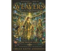 The Weavers: Seven Races: Book 6