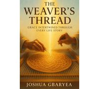 The Weaver's Thread: Grace Intertwined Through Every Life Story