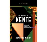 The Weaving of Kente: Navigating Change in the Age of Quantum