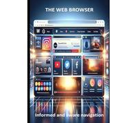 The Web Browser: techniques and secrets for conscious navigation