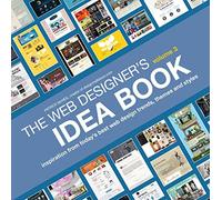 The Web Designer's Idea Book, Volume 3: Inspiration from Today's Best Web Design Trends, Themes and Styles