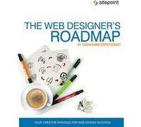 The Web Designers Roadmap The Web Design Process by Giovanni Difeterici Giovanni Difeterici (Auteur)