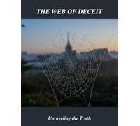 The Web Of Deceit: Unraveling The Truth