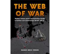 The Web of War: Warfare, Weapon Graves and Technology Transfer in Northern and Central Europe 200 BCE - 400 CE