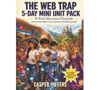 The Web Trap = 5-Day Mini Unit Pack: A Story-Based Digital Wellbeing & Screen Balance Adventure for Ages 9-12