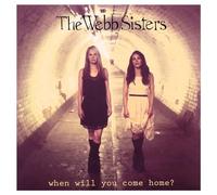 The Webb Sisters - When Will You Come Home [Import]