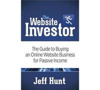 The Website Investor by Jeff Hunt Jeff Hunt (Auteur)