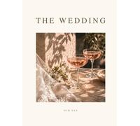 The Wedding: A Keepsake Album for the Engagement, the Planning and the Wedding Day | Memory Book and Photo Journal for Brides, Grooms and Newlyweds