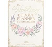 The Wedding Budget Planner & Expenses Tracker: The Complete Workbook to Track Every Dollar, Manage Vendors, and Stay on Budget