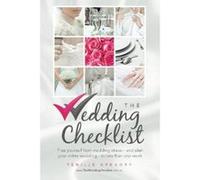 The Wedding Checklist: Free yourself from wedding stress - and plan your entire wedding - in less than one w regory, Tenille (Auteur)