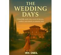 The Wedding Days: A heartfelt, multi-voice novel of dreams, conflict, and rebirth in romantic Italy