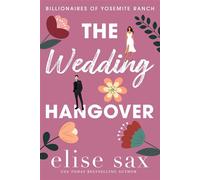 The Wedding Hangover A Small Town, Friends to Lovers Billionaire Romance - Elise Sax - 13 Lakes Publishing - ebook (ePub) - Livre