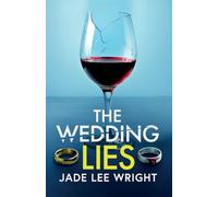 The Wedding Lies: A totally addictive psychological thriller with a shocking final twist