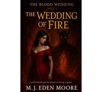 The Wedding of Fire: The Blood Wedding Part-I: Lucifer finally gets his chance at having a queen.