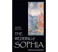 The Wedding of Sophia: The Divine Feminine in Psychoidal Alchemy